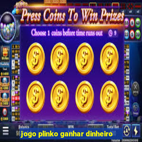 jogo plinko ganhar dinheiro